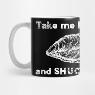 Take Me Home and Shuck Me Mug